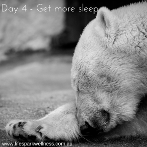 Day 4 - Get more sleep