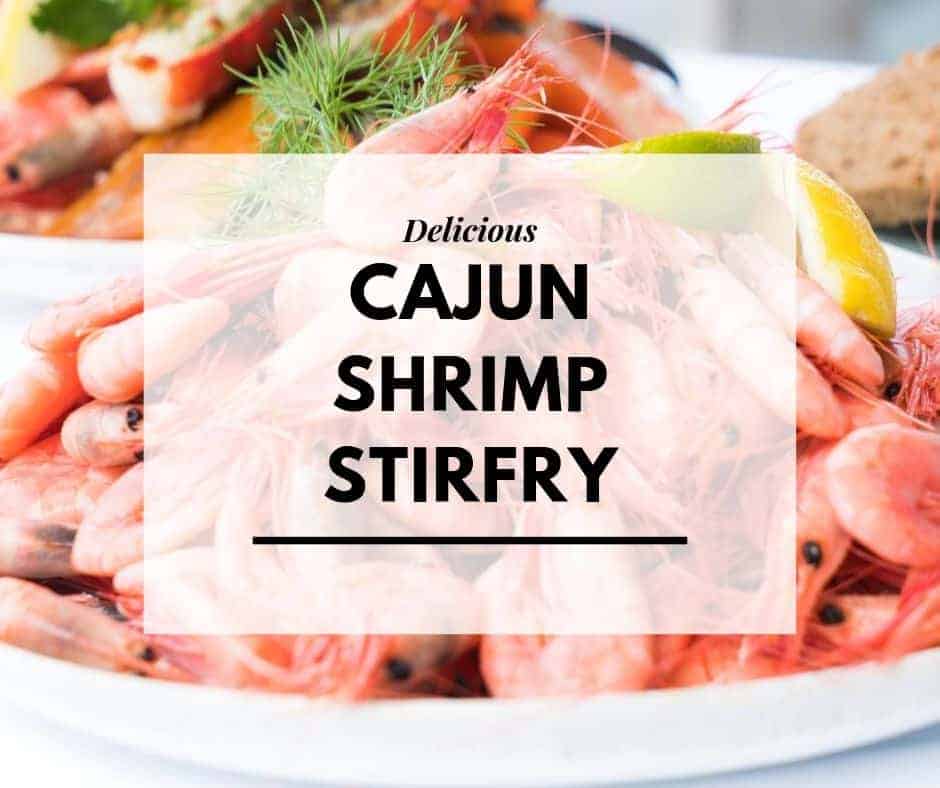 Cajun shrimp stirfry