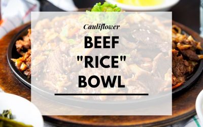 Beef “Rice” Bowl