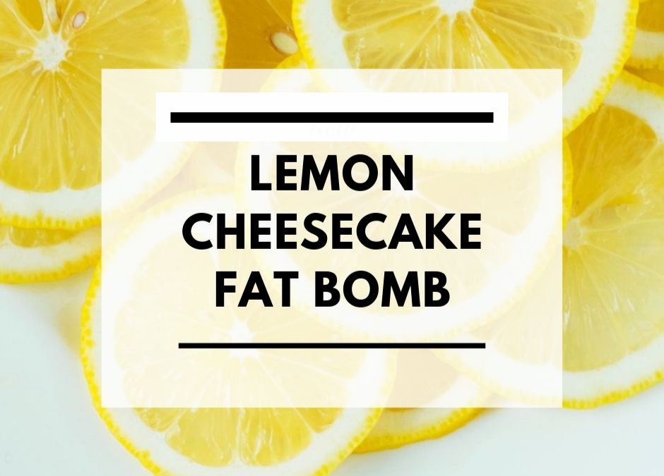 Lemon Cheesecake Fat Bomb